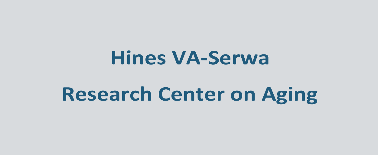Hines VA-Serwa Research Center on Aging
